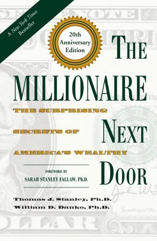 The Millionaire Next Door: The Surprising Secrets of America’s Wealthy